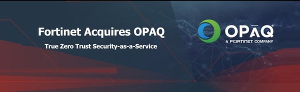 ฟอร์ติเน็ตซื้อกิจการ OPAQ ปูทางสร้างแพลตฟอร์ม SASE รองรับบริการ Zero Trust Security-as-a-Service ทั่วโลก