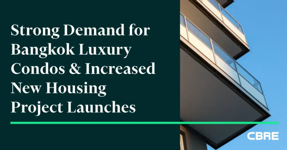 CBRE Reveals Strong Demand for Bangkok Luxury Condominiums and Increased New Housing Project Launches