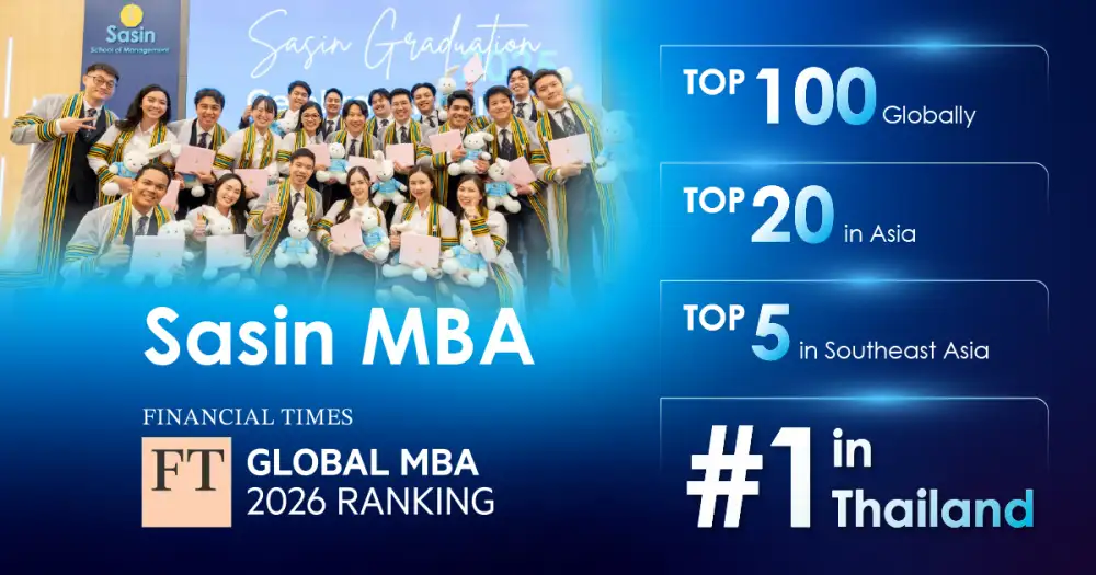 ศศินทร์ติด Top 100 Global MBA Ranking 2026 ของ Financial Times ขึ้นแท่น MBA อันดับ 1 ของไทย