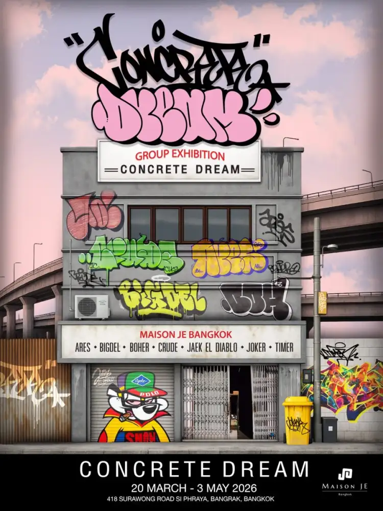 Concrete Dream: ชีวิต I เมือง I ความฝัน ที่เติบโตบนผนังคอนกรีต นิทรรศการกลุ่มของ 7 ศิลปินกราฟฟิตีจาก 3 ประเทศ @Maison JE Bangkok