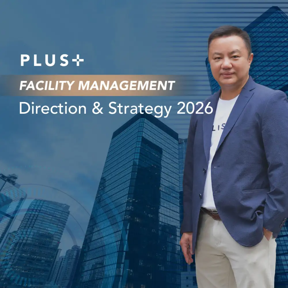 พลัส พร็อพเพอร์ตี้ เปิดแผนธุรกิจ 'บริหารอาคาร' ปี 69 มุ่งขยายฐานลูกค้า สร้างมูลค่าเพิ่ม เสริมขีดความสามารถการแข่งขันให้อาคาร