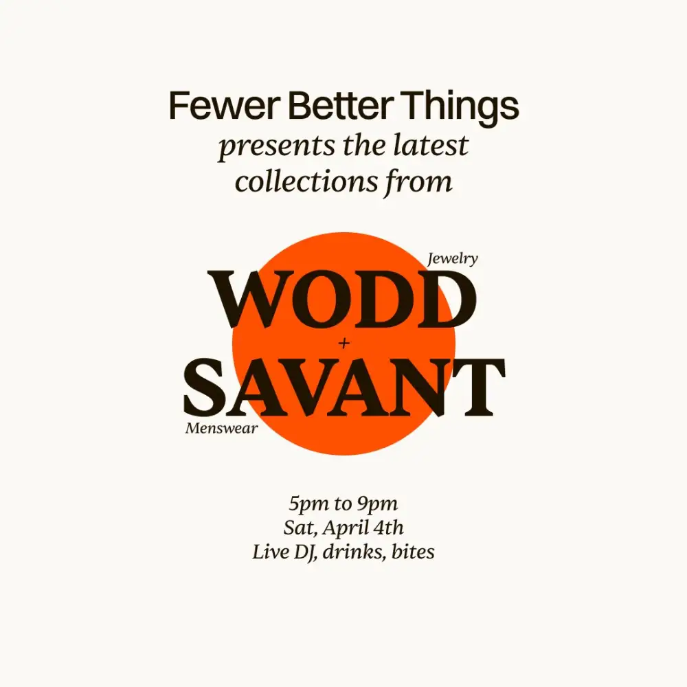 Fewer Better Things จัดงานเปิดตัวคอลเล็กชันใหม่จากแบรนด์ไทย Wodd และ SAVANT ในงานปาร์ตี้เปิดตัวที่กำลังจะมาถึง