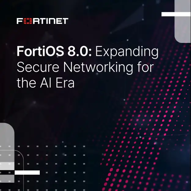 ฟอร์ติเน็ต เปิดตัว FortiOS 8.0 เสริมความปลอดภัยเครือข่ายเหนือชั้น ด้วยระบบควบคุม AI ที่แข็งแกร่ง AI เอเจนต์บน Security Fabric เทคโนโลยี SASE ที่ยืดหยุ่น และการจัดการ SD-WAN ที่ง่ายยิ่งขึ้น