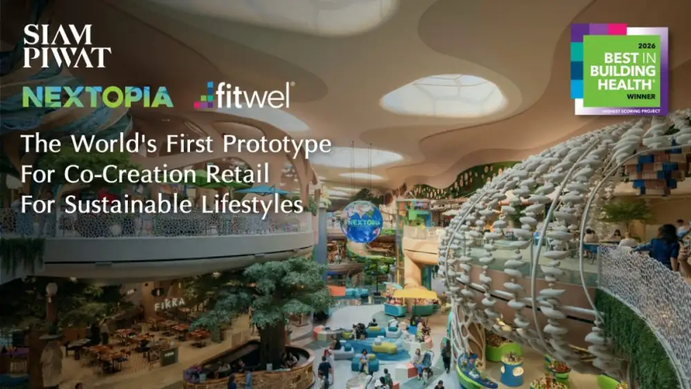 Siam Piwat's NEXTOPIA wins Best in Building Health Award 2026 from Fitwel, reinforcing its position as a game changer in sustainable global destination development