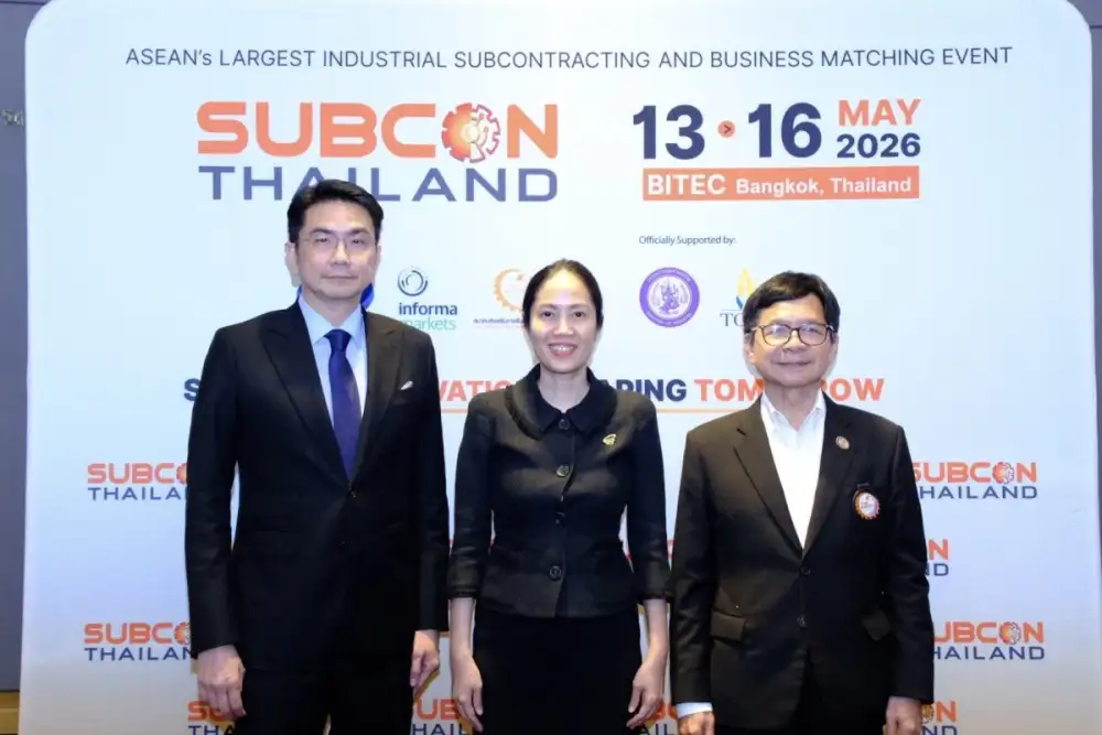 SUBCON Thailand 2026 เดินหน้าสร้างโอกาสผู้ประกอบการไทย เชื่อมสู่ Supply Chain โลก รับเม็ดเงินลงทุนทะลุ 1.87 ล้านล้านบาท