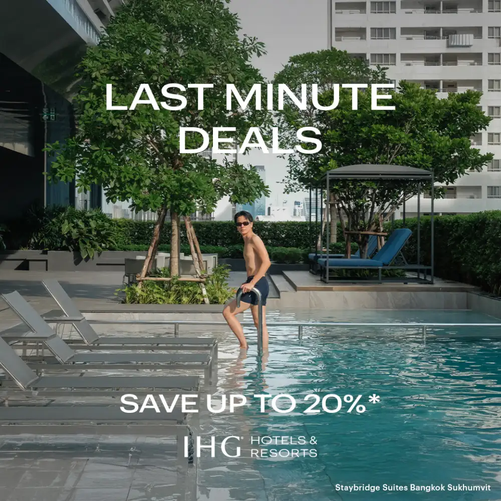 Exclusive Last Minute Deals! Save up to 20%* off at Staybridge Suites Bangkok Sukhumvit