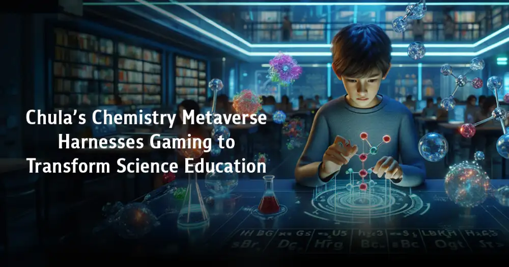 Chula's Chemistry Metaverse Harnesses Gaming to Transform Science Education