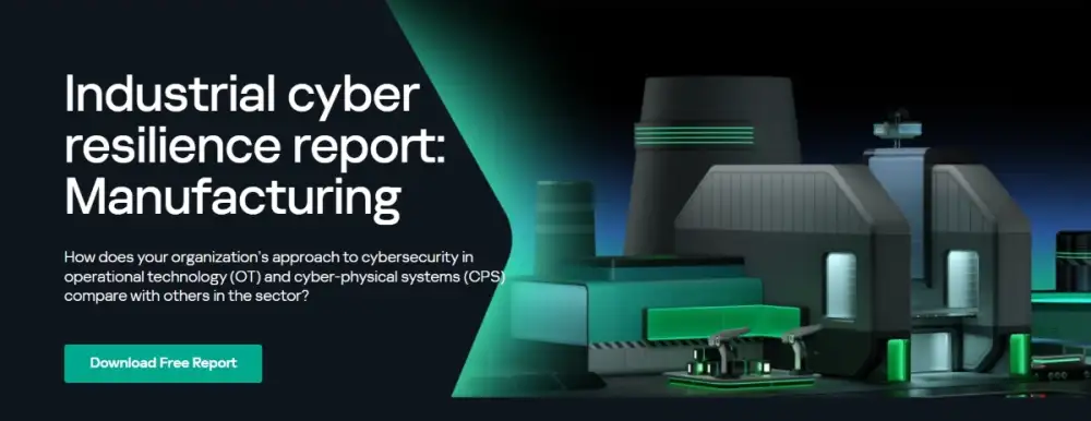 OT security leaders take the helm as cyber resilience becomes a manufacturing performance driver, Kaspersky reports