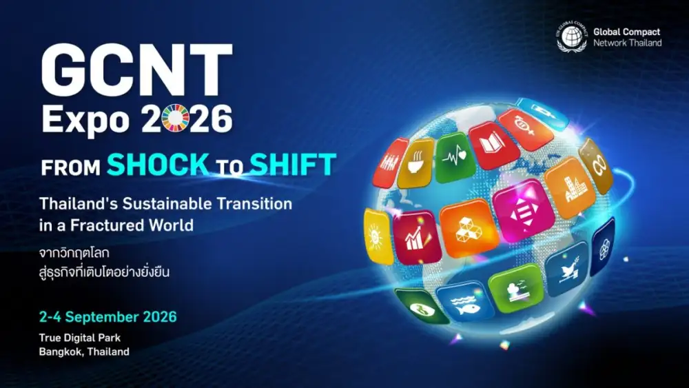 GCNT Expo 2026 ผนึกพลังทุกภาคส่วน กำหนดทิศทางการเปลี่ยนผ่านสู่ความยั่งยืนของประเทศไทย