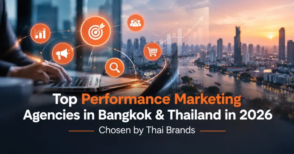 Top Performance Marketing Agencies in Bangkok & Thailand in 2026
